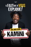 Kamini dans Il faut que je vous explique - Centre Culturel Evasion