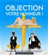 Objection votre honneur - La Boite à Rire