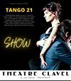 Tango 21 - Théâtre Clavel