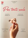 Pas toute seule - L'Auguste Théâtre