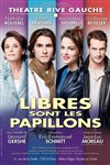 Libres sont les papillons - Théâtre Gaîté Rive Gauche