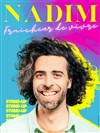 Nadim dans Fraîcheur de vivre - La Comédie des Alpes
