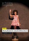 Roukiata Ouedraogo dans Je demande la route - Théâtre des Bergeries
