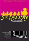 Six Toys Story - Café Théâtre le Flibustier