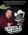 Fabrice Haudecoeur dans 125 kg de délire - Brasserie La Maison