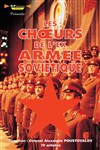 Les Choeurs de l'ex Armée Soviétique - Théâtre Armande Béjart
