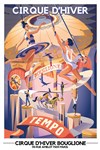 Cirque d'Hiver : Tempo - Cirque d'Hiver Bouglione