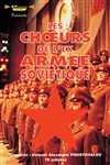 Les Choeurs de l'ex Armée Soviétique - Théâtre Armande Béjart
