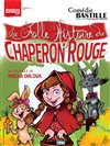 La folle histoire du Chaperon Rouge - Comédie Bastille