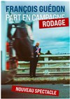 François Guédon Part en Campagne | en rodage - L'Estrade