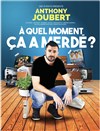 Anthony Joubert dans A quel moment ça a merdé ? | Festival Théâtre en Vigne - Les Terrasses d'Adrien