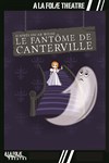 Le fantôme de Canterville - A La Folie Théâtre - Grande Salle