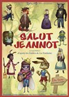 Salut Jeannot - Le Moulin Saint Pierre