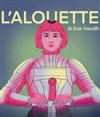 L'alouette - Théâtre Le Petit Manoir