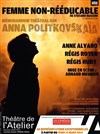 Femme non-rééducable - Théâtre de l'Atelier
