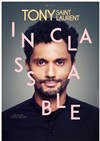 Tony Saint Laurent dans Inclassable - La Nouvelle Comédie Gallien