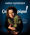 Karen Chataîgner dans Ça pique ! - Théâtre Le Bout