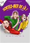 Sortez-moi de là ! - La Comédie d'Avignon
