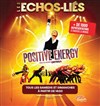 Les Echos-liés : Positive Energy - Apollo Théâtre - Salle Apollo 360