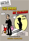 Une ombre au tableau - Théâtre du Nord-Ouest