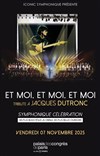 Et Moi, Et Moi, Et Moi : tribute à Jacques Dutronc, Symphonique Célébration - Palais des Congrès de Paris