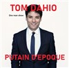 Tom Dahio dans Putain d'époque - Le Paris de l'Humour