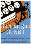Gare au gun gone ! - Le Complexe Café-Théâtre - salle du bas