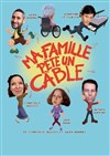 Ma famille pète un câble ! - Théâtre de poche : En bord d'ô