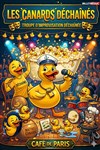 Les canards déchaînés - Café de Paris