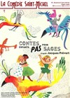 Contes pour enfants pas sages - La Comédie Saint Michel - petite salle 