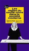Les règles du savoir-vivre dans la société moderne | avec Catherine Hiegel - Théâtre des Bouffes Parisiens