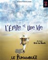Éric Le Roch dans L'Émile et une vie - Le Funambule Montmartre