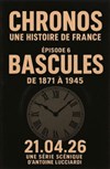 Chronos : Episode 6 - Bascules - Théâtre à l'Ouest