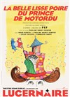 La belle lisse poire du prince de Motordu - Théâtre Le Lucernaire