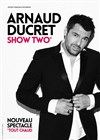 Arnaud Ducret dans Show Two - Le K