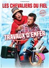 Les Chevaliers du Fiel dans Travaux d'enfer - Le Summum | L'Auditorium