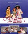 Madame est morte - Théâtre de la Licorne