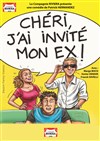 Chéri, j'ai invité mon ex ! - Comédie de Grenoble