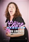 Celine Pasquer dans En liberté inconditionnelle - We welcome 