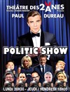 Politic Show - Théâtre des 2 Anes