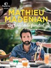 Mathieu Madénian dans Un spectacle familial - Le Splendid