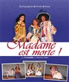 Madame est morte ! - Centre culturel et sportif de La Roquette sur Siagne