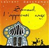 Samuel, l'apprenti sage - Le Théâtre de Jeanne