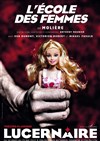 L'Ecole des Femmes - Théâtre Le Lucernaire