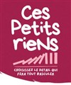 Ces petits riens - Al Andalus Théâtre