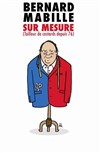 Bernard Mabille dans Sur mesure - Salle Rameau