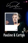 Pauline & Carton - La Scala Provence - salle 200