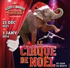 Cirque de Noël - Chapiteau du Cirque Alexis & Anargul Gruss à Saint Jean de Braye