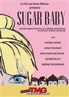 Sugar baby - Théâtre Montmartre Galabru