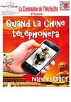 Quand la chine téléphonera - Maison des Associations de Védène